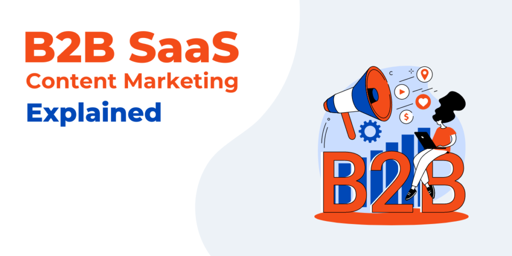 SaaS Content Marketing Explained