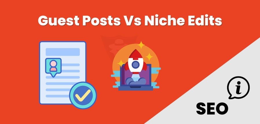 Guest Posts Vs Niche Edits